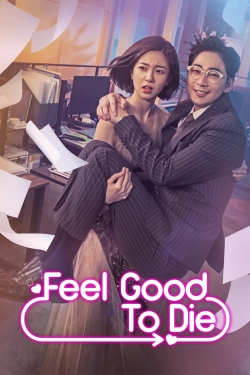 Watch free Feel Good To Die movies online