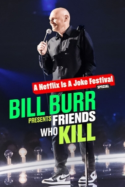 Watch free Bill Burr Presents: Friends Who Kill movies online