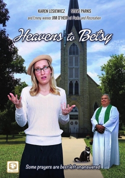 Watch free Heavens to Betsy movies online