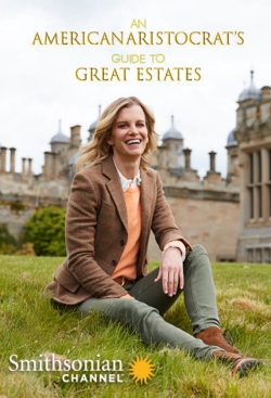 Watch free An American Aristocrat's Guide to Great Estates movies online