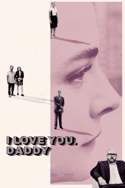 Watch free I Love You, Daddy movies online