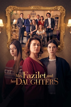 Watch free Mrs. Fazilet and Her Daughters movies online