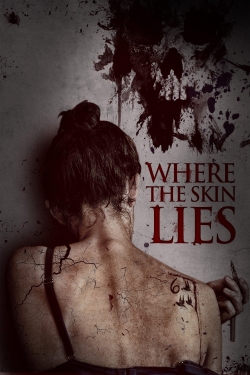 Watch free Where the Skin Lies movies online