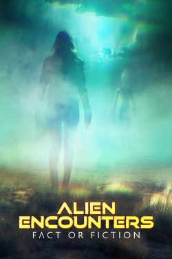 Watch free Alien Encounters: Fact or Fiction movies online