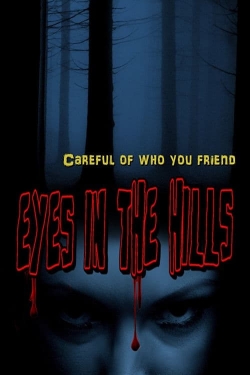 Watch free Eyes In The Hills movies online