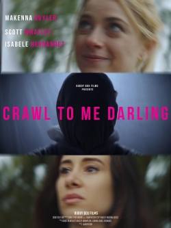 Watch free Crawl to Me Darling movies online