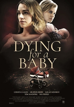 Watch free Dying for a Baby movies online