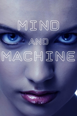 Watch free Mind and Machine movies online