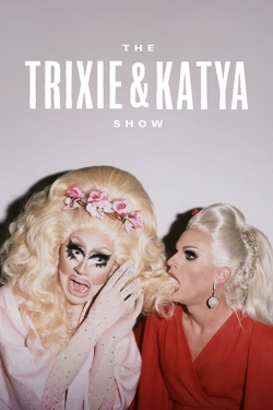 Watch free The Trixie & Katya Show movies online