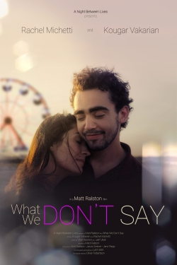 Watch free What We Don't Say movies online