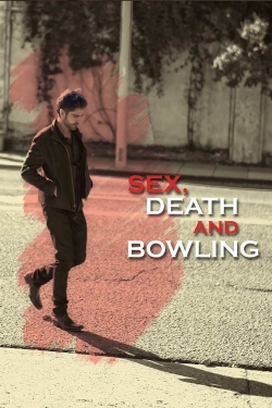 Watch free Sex, Death and Bowling movies online