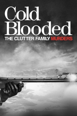 Watch free Cold Blooded: The Clutter Family Murders movies online