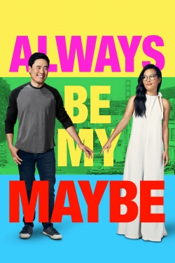 Watch free Always Be My Maybe movies online