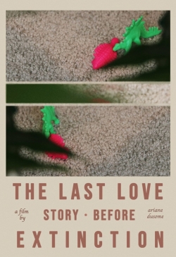 Watch free The Last Love Story Before Extinction movies online