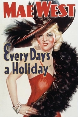 Watch free Every Day's a Holiday movies online