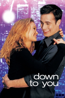 Watch free Down to You movies online