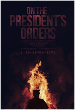 Watch free On the President's Orders movies online