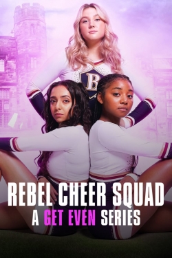 Watch free Rebel Cheer Squad: A Get Even Series movies online