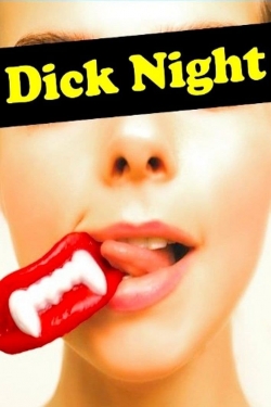 Watch free Dick Night movies online