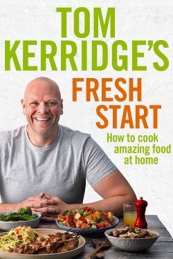 Watch free Tom Kerridge's Fresh Start movies online