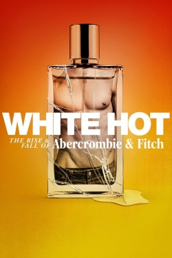 Watch free White Hot: The Rise & Fall of Abercrombie & Fitch movies online