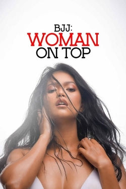 Watch free BJJ: Woman on Top movies online