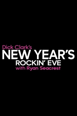 Watch free Dick Clark's New Year's Rockin' Eve with Ryan Seacrest movies online