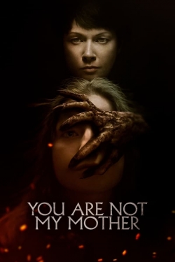 Watch free You Are Not My Mother movies online