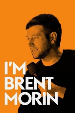 Watch free I'm Brent Morin movies online