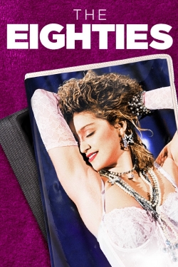 Watch free The Eighties movies online