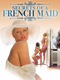 Watch free Secrets of a French Maid movies online