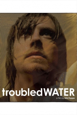 Watch free Troubled Water movies online