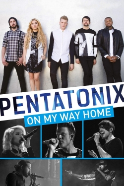 Watch free Pentatonix: On My Way Home movies online