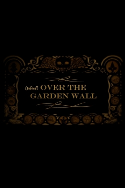 Watch free Behind Over the Garden Wall movies online