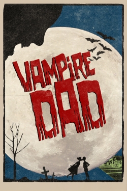 Watch free Vampire Dad movies online