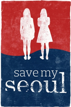 Watch free Save My Seoul movies online