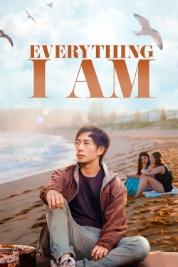 Watch free Everything I Am movies online