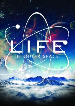 Watch free Life in Outer Space movies online