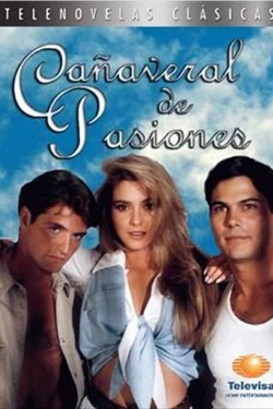 Watch free Cañaveral de Pasiones movies online