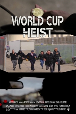 Watch free World Cup Heist movies online