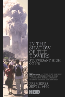 Watch free In the Shadow of the Towers: Stuyvesant High On 9/11 movies online