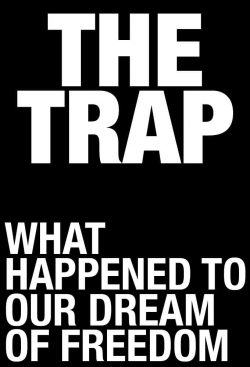 Watch free The Trap: What Happened to Our Dream of Freedom movies online