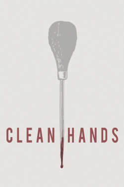 Watch free Clean Hands movies online