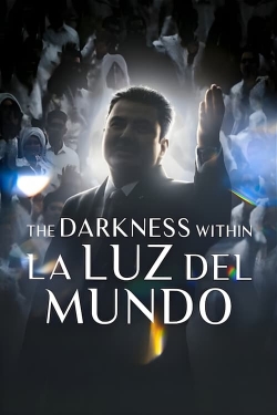 Watch free The Darkness Within La Luz del Mundo movies online