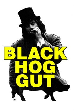 Watch free Black Hog Gut movies online