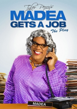 Watch free Tyler Perry's Madea Gets A Job - The Play movies online