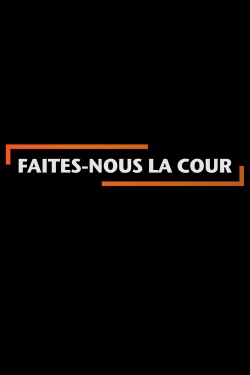 Watch free Faites-nous la cour movies online