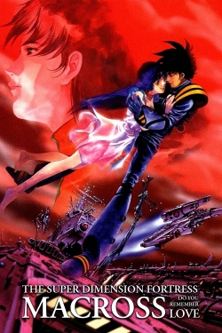 Watch free Macross: Do You Remember Love? movies online