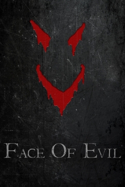 Watch free Face of Evil movies online