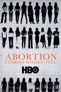 Watch free Abortion: Stories Women Tell movies online